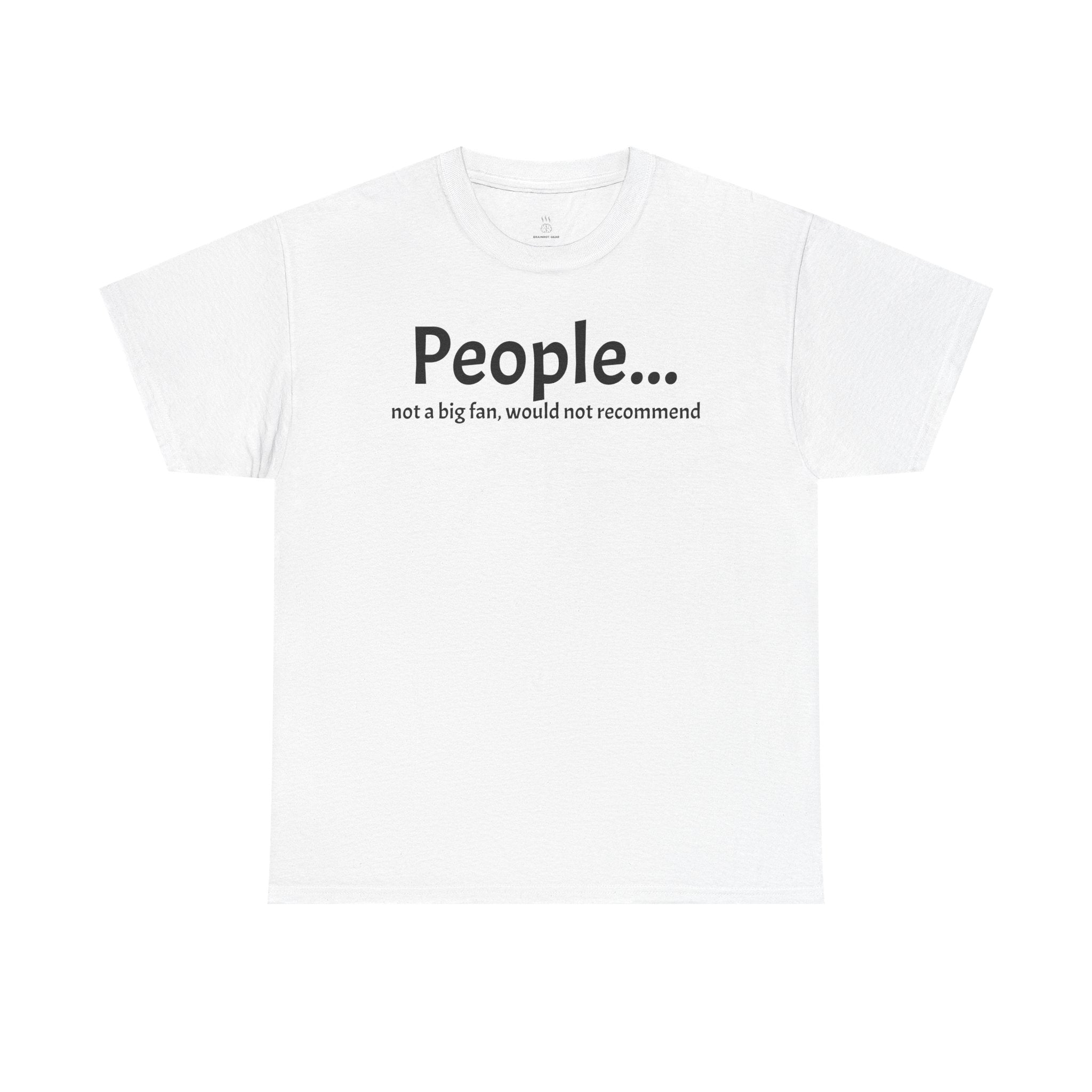 People... not a fan, funny Unisex Heavy Cotton Tee