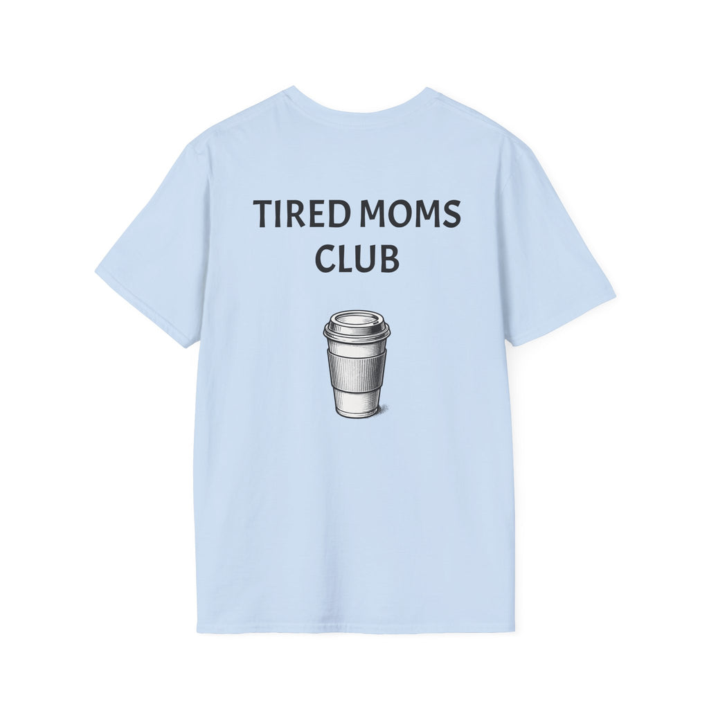 Tired Moms Club T-Shirt, Funny Mom Tee, Gifts for Mothers, Casual Wear for Moms, Relaxed Fit T-Shirt, Mother's Day Gift, Parenting Humor